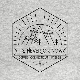 It's Never or Now T-Shirt